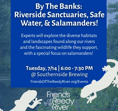 By The Banks Reedy River Speaker Series: Riverside Sanctuaries, Safe Water, and Salamanders!