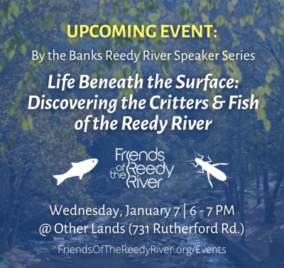 By the Banks: Reedy River Speaker Series.- Life Beneath the Surface: Discovering the Critters & Fish